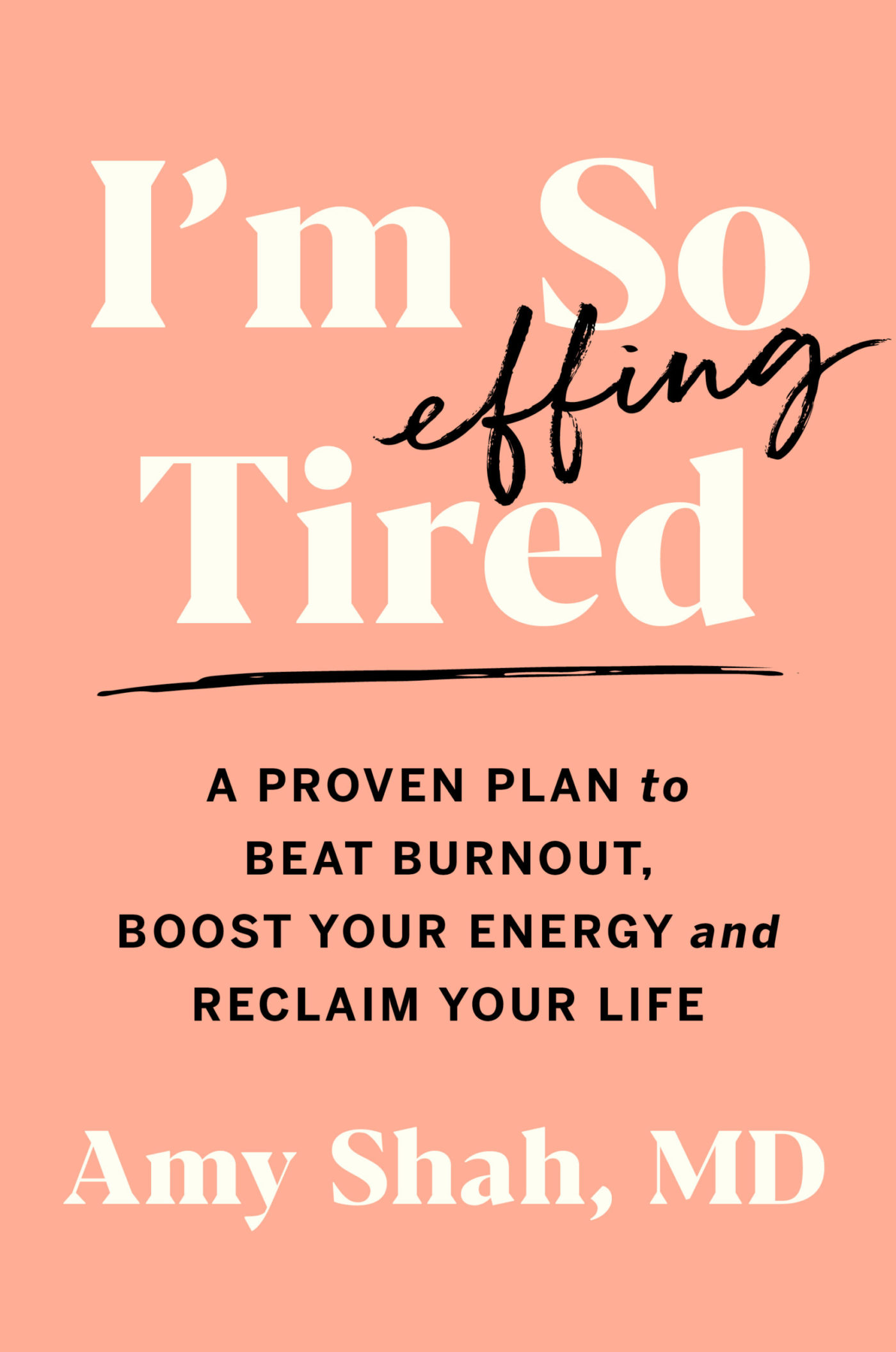 Dr. Amy Shah Tells Us Why Exhaustion Doesn't Have To Be Your New Normal In Her Latest Book "I'm So Effing Tired"