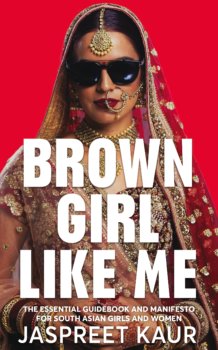 We Tell You Why "Brown Girl Like Me" By Jaspreet Kaur Is Book We've Been Waiting For