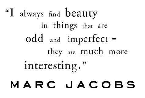perfection, beauty, imperfect, love, natural, relationships, marc jacobs