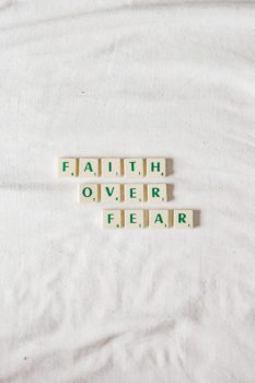 How To Make Our Faith Bigger Than Our Fear